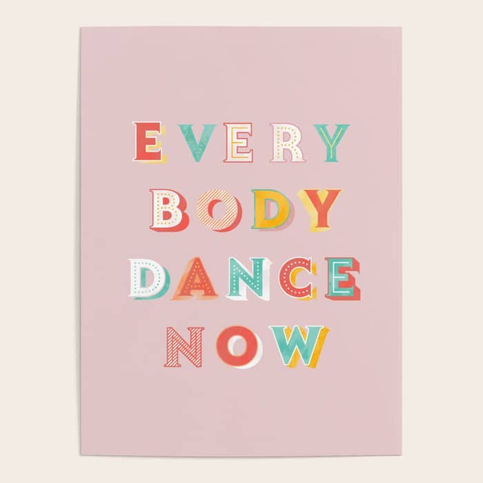 Everybody Dance Now - Bright Typography Poster