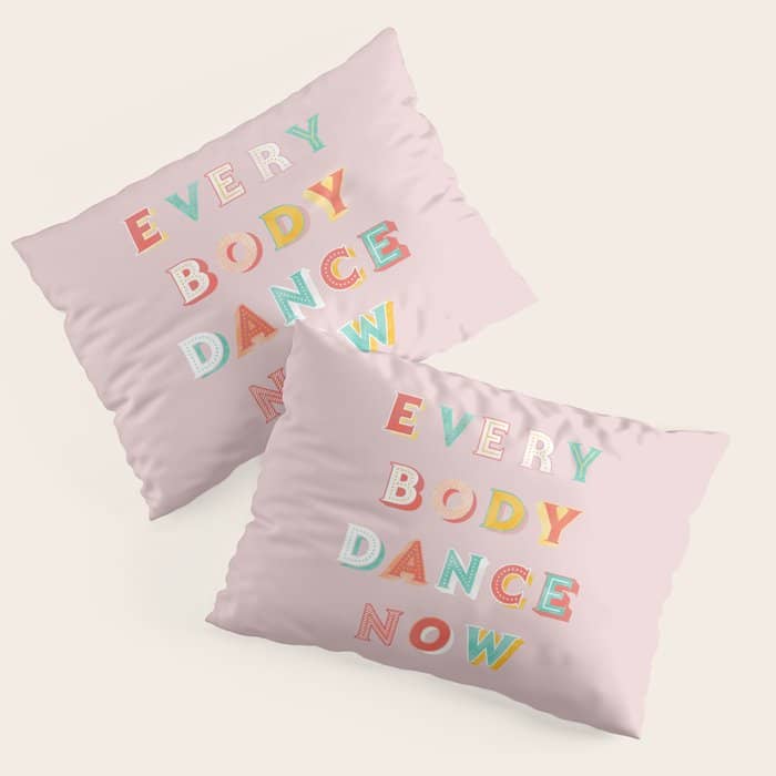 Everybody Dance Now - Bright Typography Pillow Sham