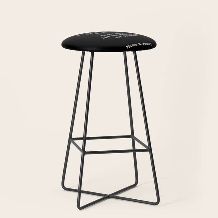 Between Stimulus And Response, There Is A Space. Viktor Frankl Quote Stool