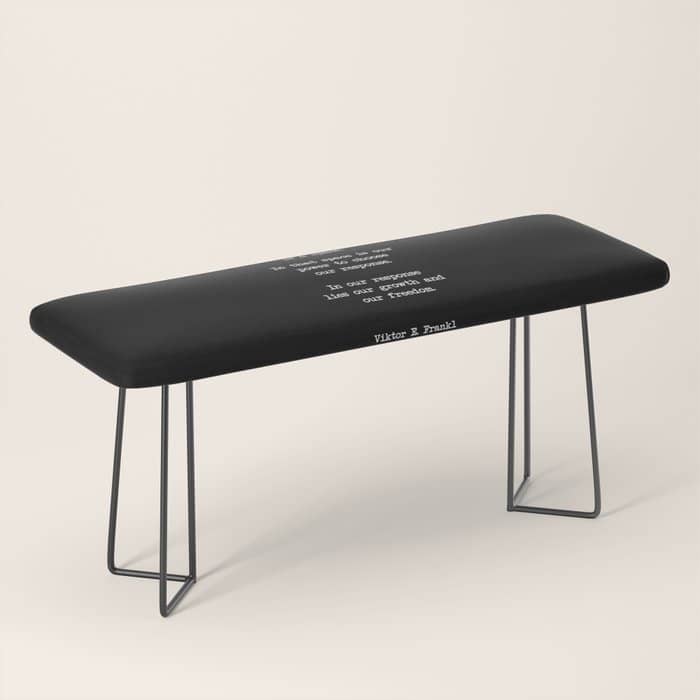 Between Stimulus And Response, There Is A Space. Viktor Frankl Quote Bench