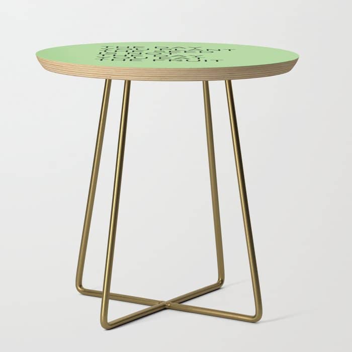 The Day You Plant The Seed Is Not The Day You Eat The Fruit Side Table