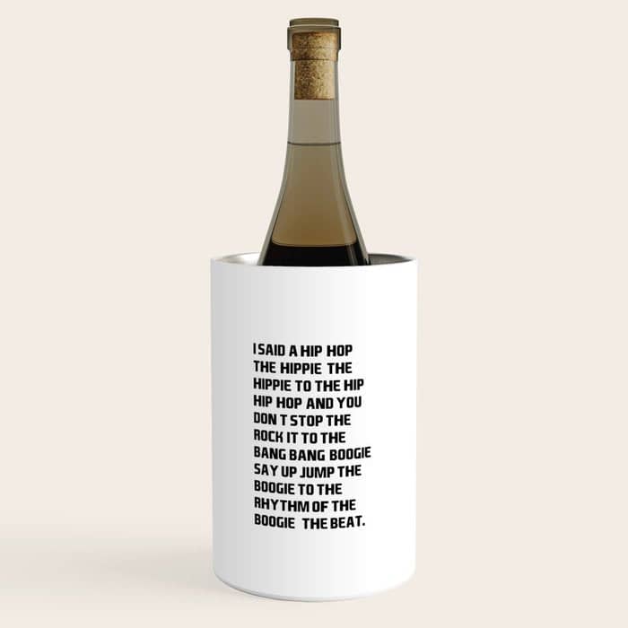 I Said A Hip Hop Hippie To The Hippie Wine Chiller