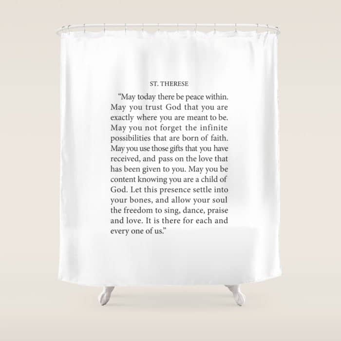 St. Therese Quote, May Today There Be Peace, Shower Curtain