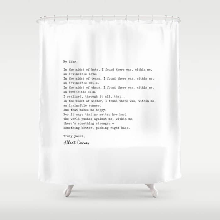 Albert Camus Quote - My Dear In The Midst Of Hate I Found Shower Curtain