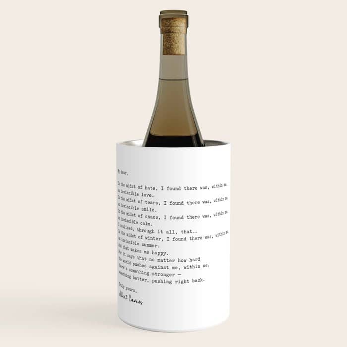 Albert Camus Quote - My Dear In The Midst Of Hate I Found Wine Chiller