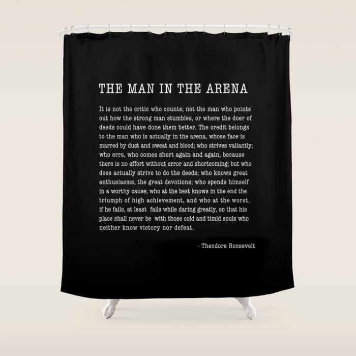 The Man In The Arena, Theodore Roosevelt Quote, Shower Curtain