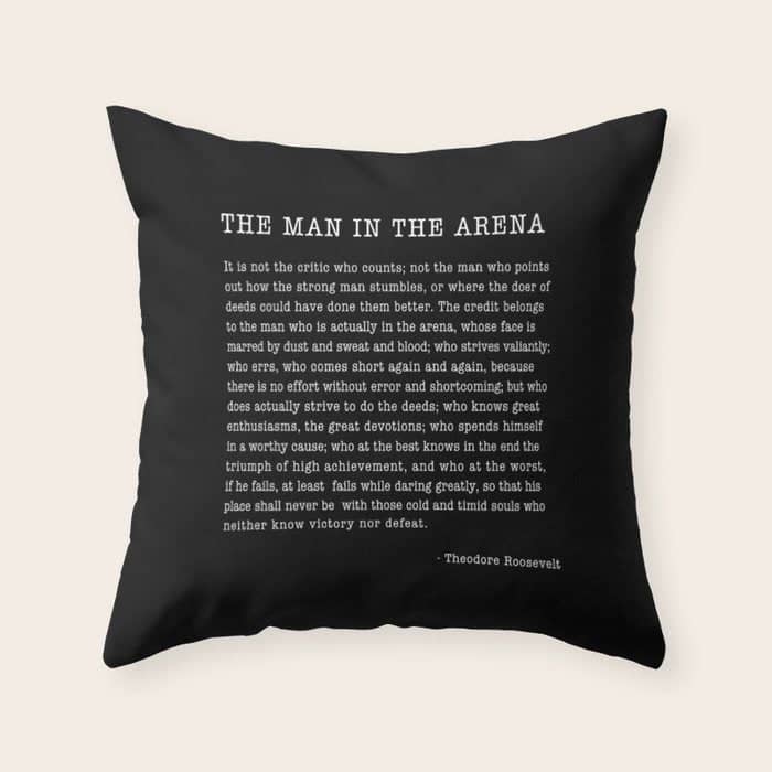 The Man In The Arena, Theodore Roosevelt Quote, Throw Pillow