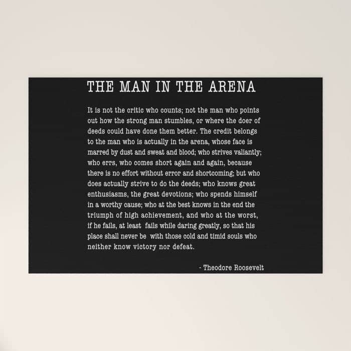 The Man In The Arena, Theodore Roosevelt Quote, Welcome Mat