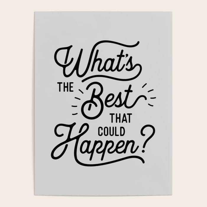What'S The Best That Could Happen Typography Print Wall Art Home Decor Poster