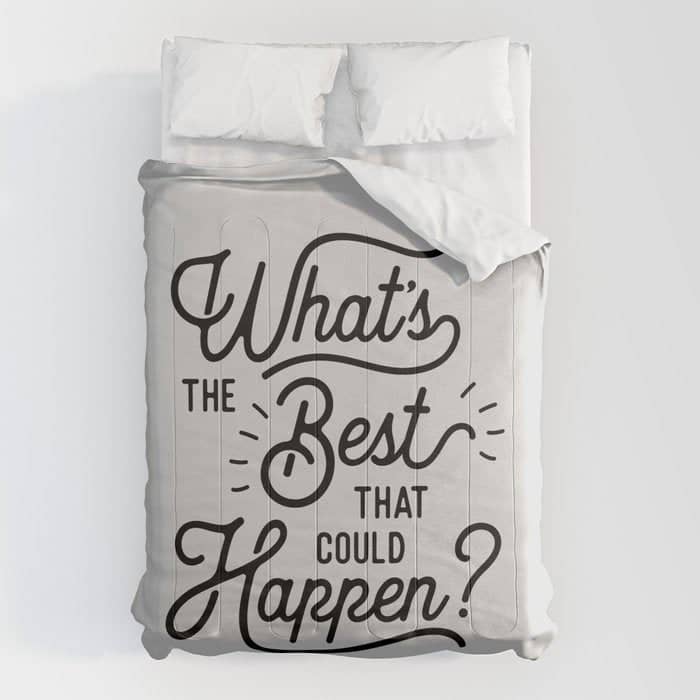 What'S The Best That Could Happen Typography Print Wall Art Home Decor Comforter