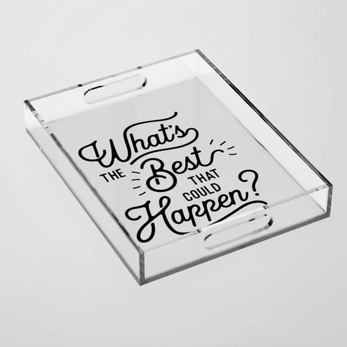What'S The Best That Could Happen Typography Print Wall Art Home Decor Acrylic Tray