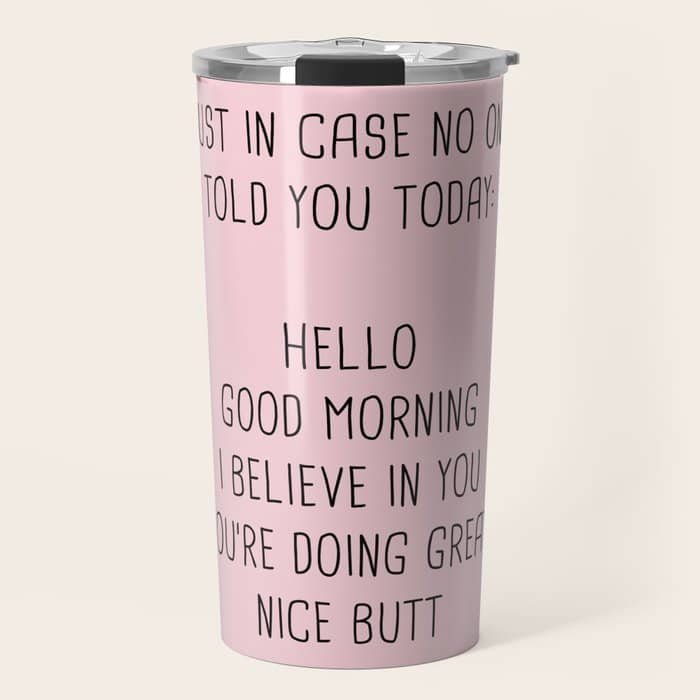 Just In Case No One Told You Today: Hello Travel Mug