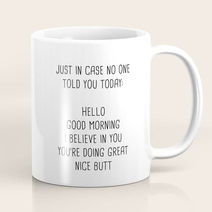 Just In Case No One Told You Today: Hello Coffee Mug