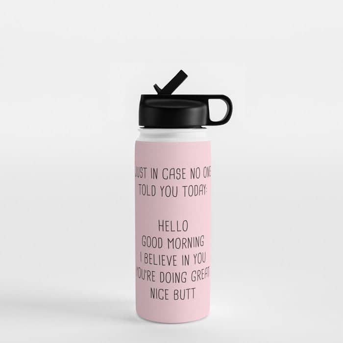 Just In Case No One Told You Today: Hello Water Bottle