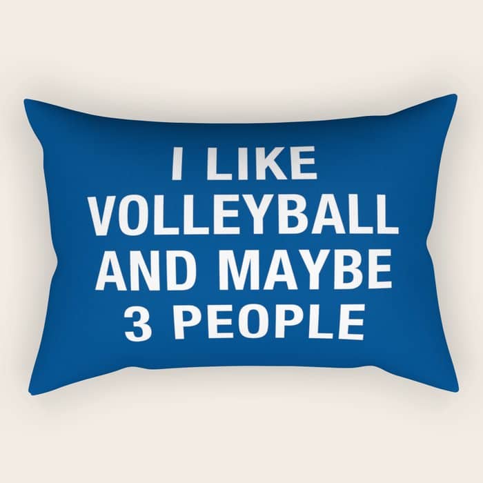 I Like Volleyball And Maybe 3 People Rectangular Pillow