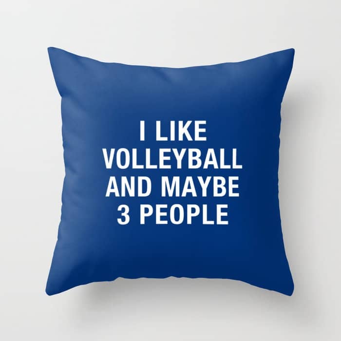 I Like Volleyball And Maybe 3 People Throw Pillow