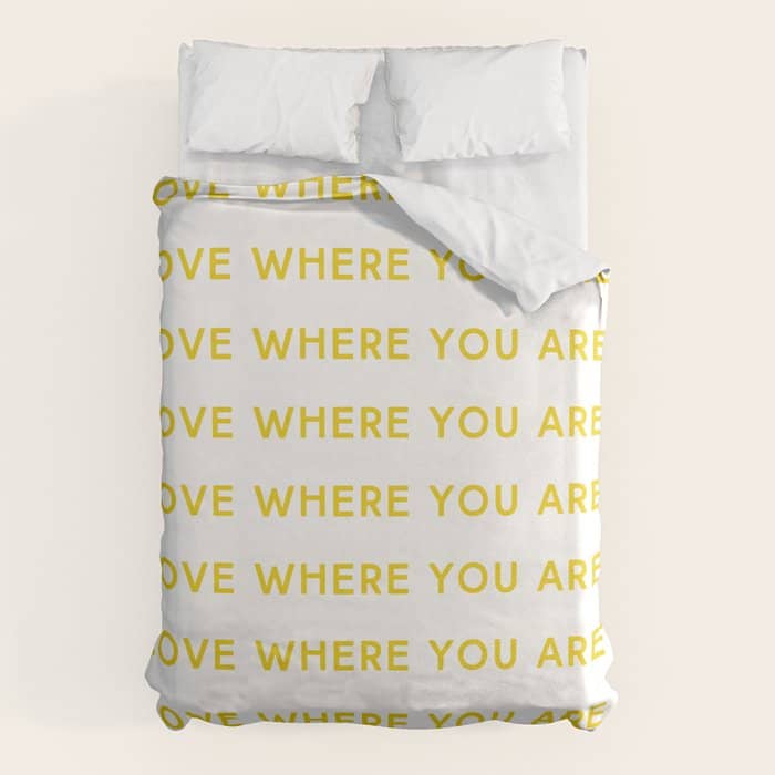 Love Where You Are In Yellow Duvet Cover