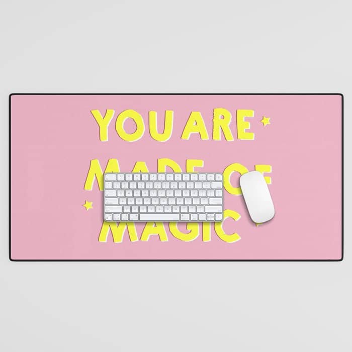 You Are Made Of Magic - Typography Desk Mat