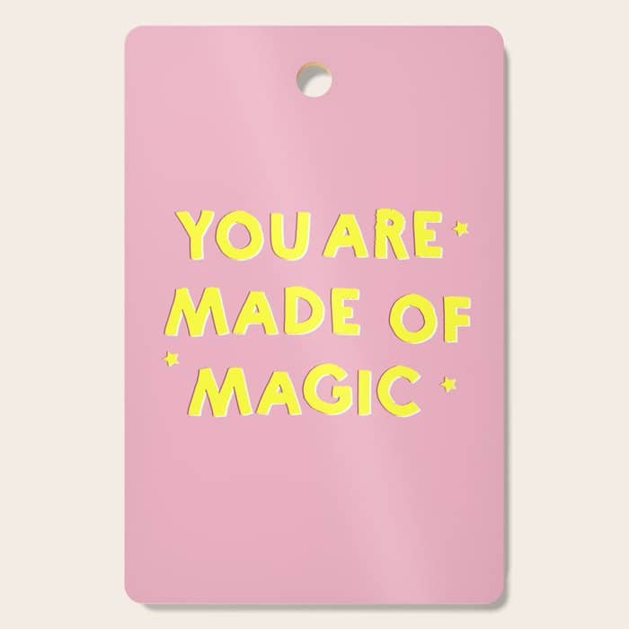 You Are Made Of Magic - Typography Cutting Board