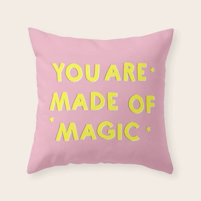 You Are Made Of Magic - Typography Throw Pillow