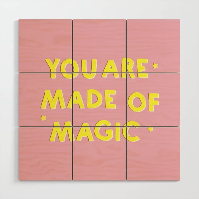 You Are Made Of Magic - Typography Wood Wall Art