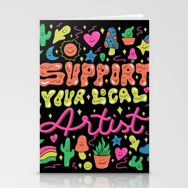 Support Your Local Artist Stationery Card
