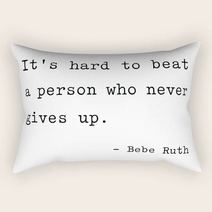 It Is Hard To Beat A Person Who Never Gives Up Rectangular Pillow
