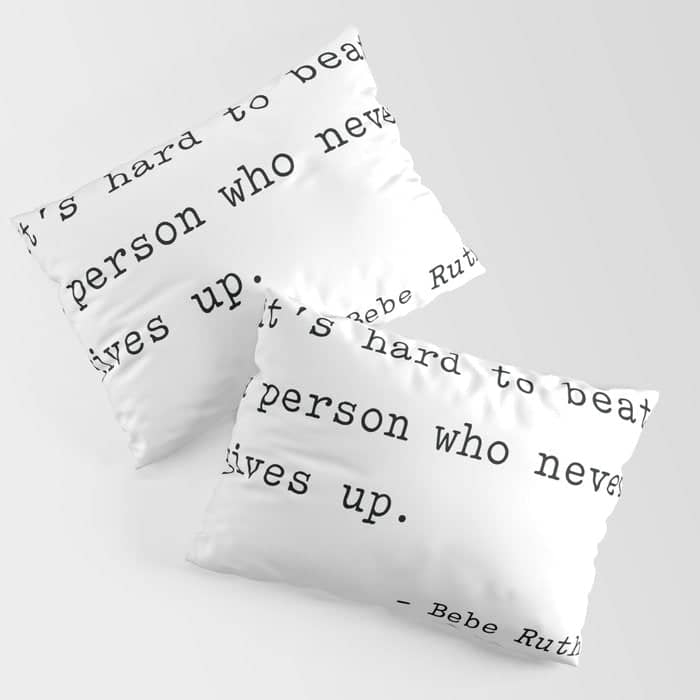 It Is Hard To Beat A Person Who Never Gives Up Pillow Sham