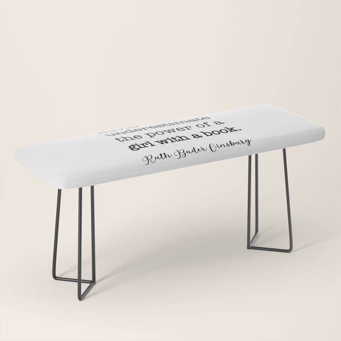 Never Underestimate The Power Of A Girl With A Book. Bench