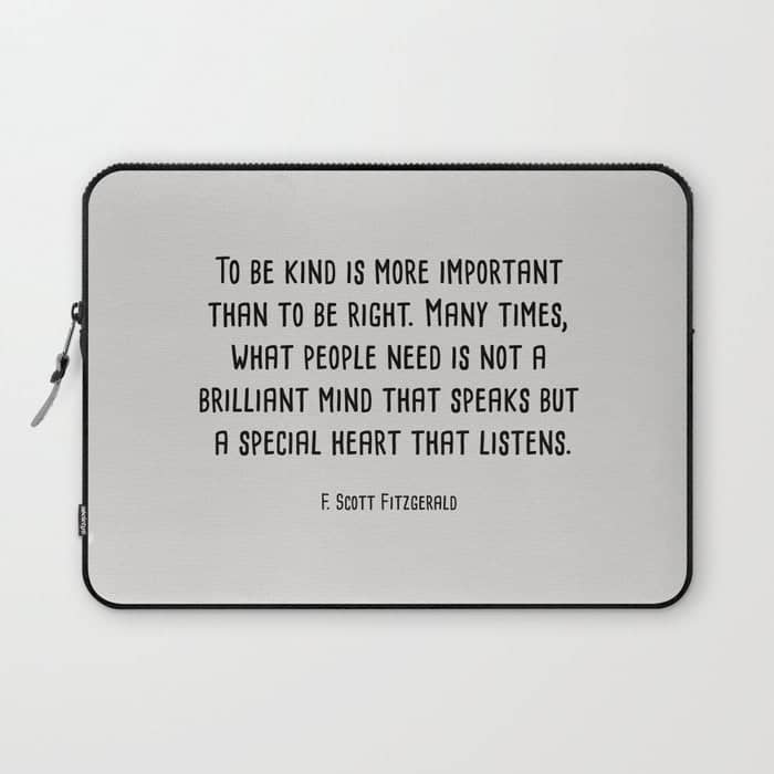 To Be Kind Is More Important... F. Scott Fitzgerald Quote Laptop Sleeve