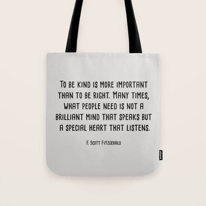 To Be Kind Is More Important... F. Scott Fitzgerald Quote Tote Bag