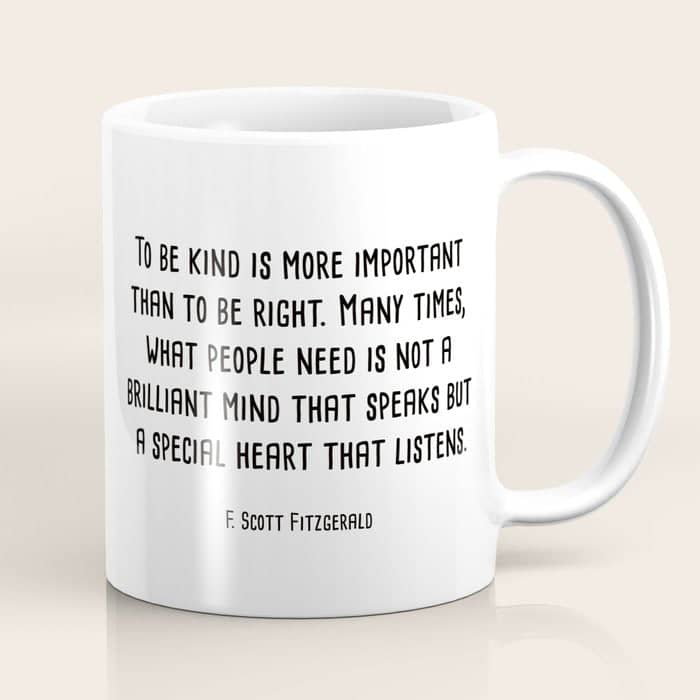 To Be Kind Is More Important... F. Scott Fitzgerald Quote Coffee Mug