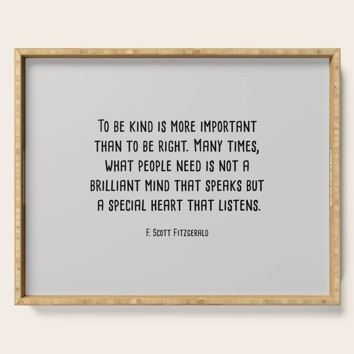 To Be Kind Is More Important... F. Scott Fitzgerald Quote Serving Tray