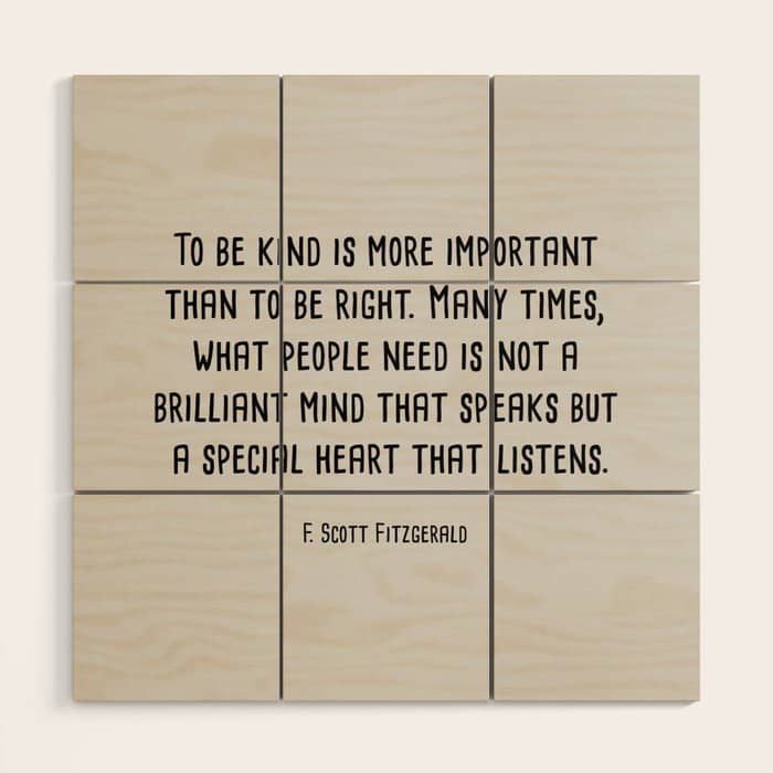 To Be Kind Is More Important... F. Scott Fitzgerald Quote Wood Wall Art