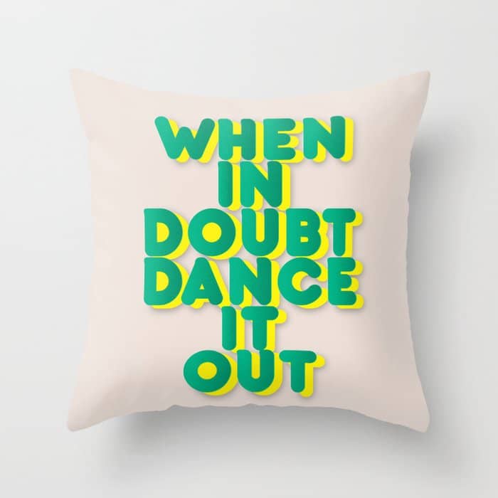 When In Doubt Dance It Out No2 Throw Pillow