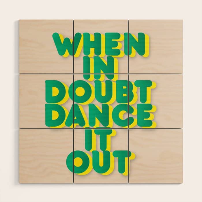 When In Doubt Dance It Out No2 Wood Wall Art