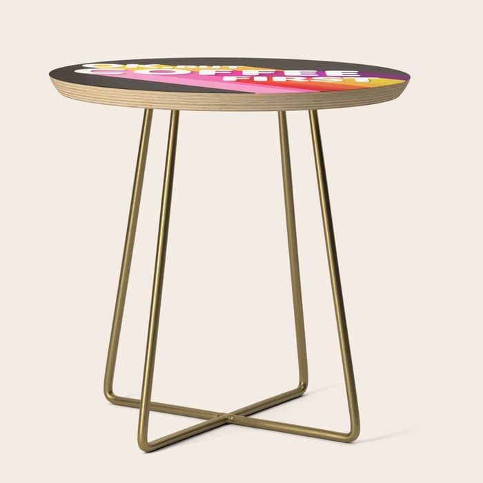 Ok, But Coffee First - Retro Typography Side Table