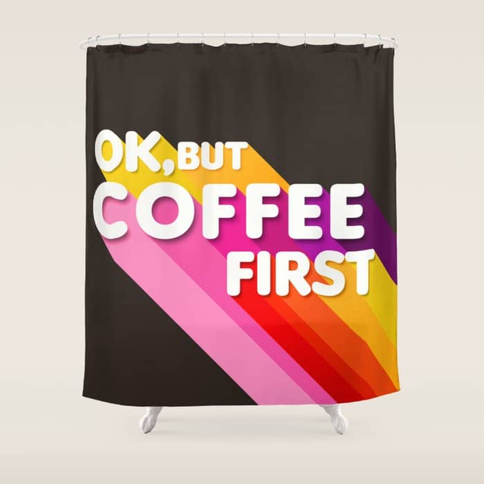 Ok, But Coffee First - Retro Typography Shower Curtain