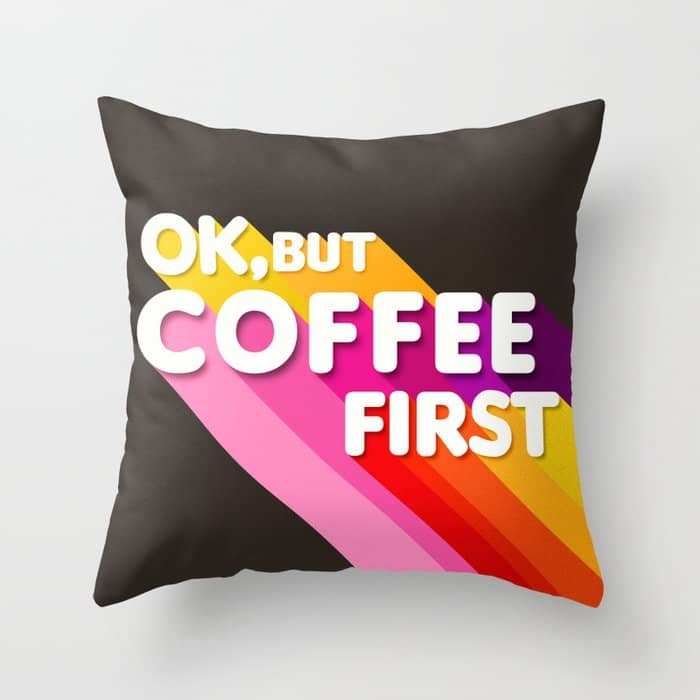 Ok, But Coffee First - Retro Typography Throw Pillow