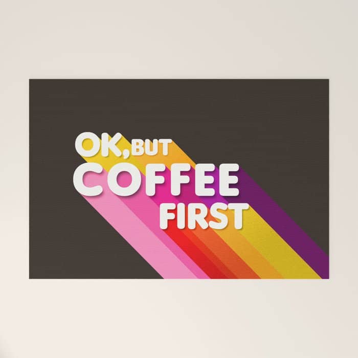 Ok, But Coffee First - Retro Typography Welcome Mat
