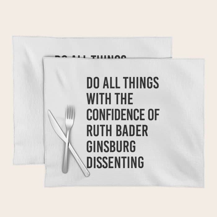 Do All Things With The Confidence Of Ruth Bader Ginsburg Dissenting Placemat