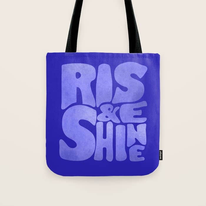 Rise And Shine - Blue Typography Tote Bag