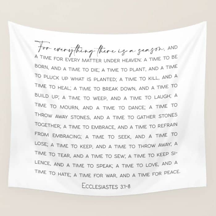 For Everything There Is A Season, Ecclesiastes 3:1-8 Wall Tapestry