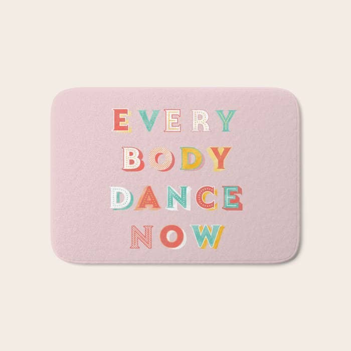 Everybody Dance Now - Bright Typography Bath Mat