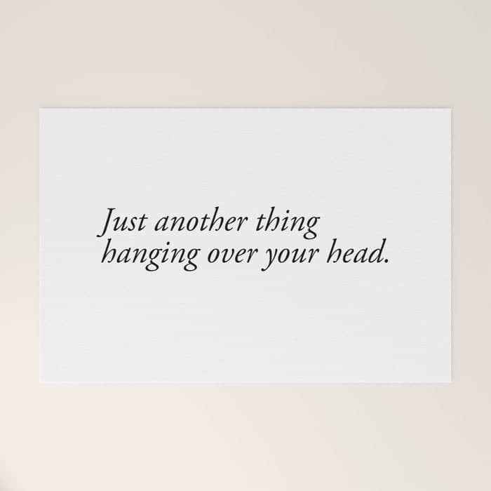 Just Another Thing Hanging Over Your Head Welcome Mat