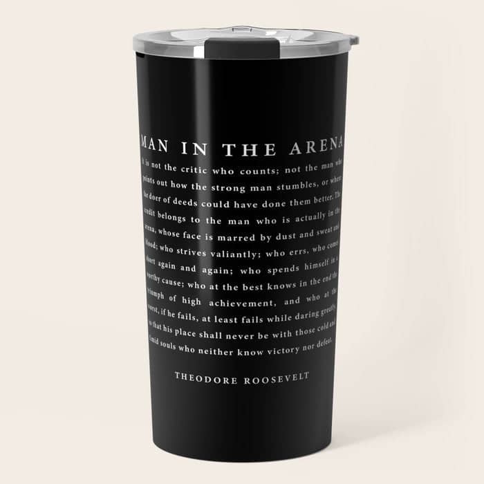 The Man In The Arena, Theodore Roosevelt Quote, Travel Mug