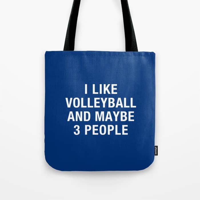 I Like Volleyball And Maybe 3 People Tote Bag
