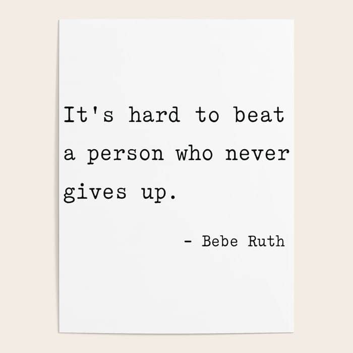 It Is Hard To Beat A Person Who Never Gives Up Poster