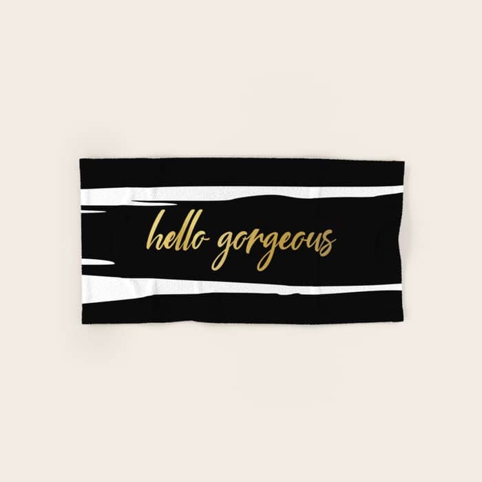 Hello Gorgeous, Gold, Black And White Print Bath Towel