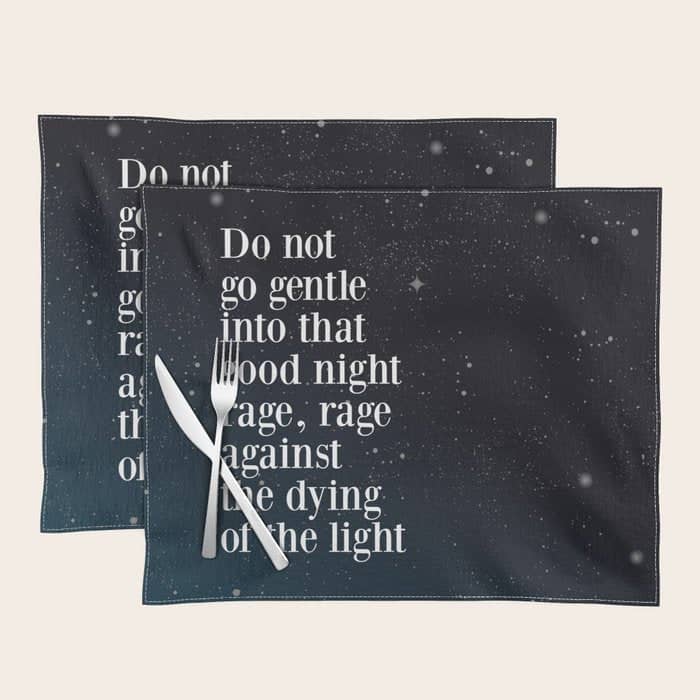 Do Not  Go Gentle  Into That  Good Night Rage, Rage Against The Dying Of The Light Placemat